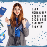 Cara Mengajukan Kredit KUR 2024: Langkah dan Tips Praktis